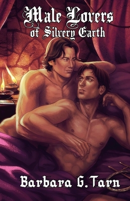 Male Lovers of Silvery Earth by Barbara G. Tarn