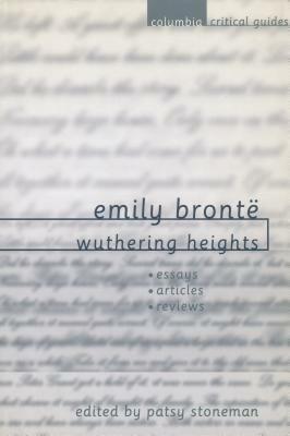 Emily Brontë: Wuthering Heights by Patsy Stoneman
