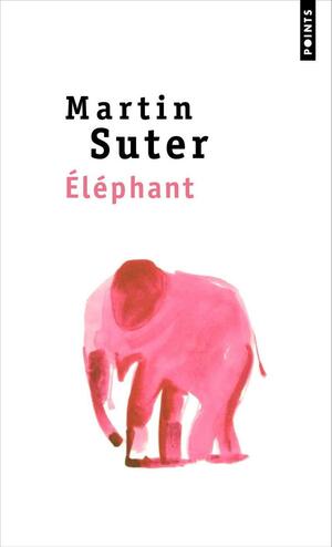 Éléphant by Martin Suter, Olivier Mannoni