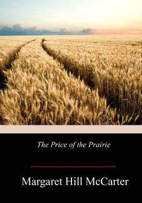 The Price of the Prairie by Margaret Hill McCarter