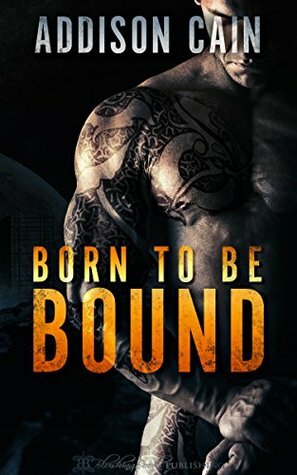 Born to be Bound by Addison Cain