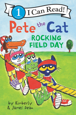 Pete the Cat: Rocking Field Day by James Dean, Kimberly Dean