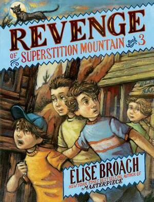 Revenge of Superstition Mountain by Elise Broach