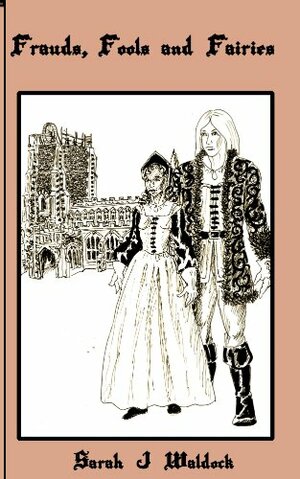 Frauds, Fools and Fairies by Sarah J. Waldock