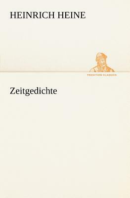 Zeitgedichte by Heinrich Heine