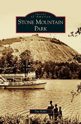 Stone Mountain Park by Tim Hollis