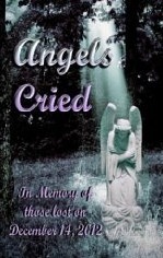 Angels Cried by Matthew Christopher Nelson, Marianne Halbert, Cyma Rizwaan Khan, Guy Anthony De Marco, Jen Baker, Julian Brooklyn, Alan Place, Charlie Giardino, Zantippy Skiphop, Daron Smith, Lisa Williamson, Katherine Rochholz, Crysta Dawn, Crystal Schall, Eri Nelson, Meghan Arcuri, L.K. Russ, Allison Bruning, Moses Opara, Tami Kidd, Stephen L. Wilson, Linda Bonney Olin, Reyna Hawk, John Kovacich, Paul Morrison, Don Martin, T.J. Edison, George S. Geisinger, Roseville Nidea, Ency Bearis, Sara St.Clair, Zrinka Jelic, Micheal Bailey, Elizabeth E. Castillo, Kit Roe, Catherine Mahoney, Gretchen Steen, Christena Antonia Valaire Williams, Rachel E. Kovacs, Brien Sparling, Melisha N. Murray