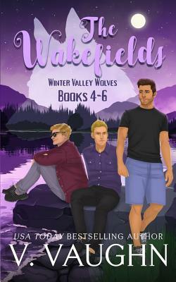 The Wakefields: Winter Valley Wolves: True Mate Love by V. Vaughn