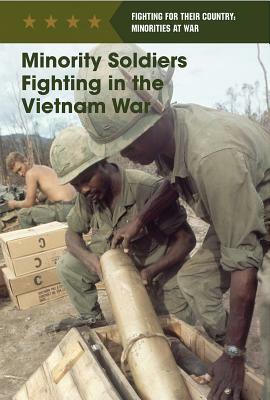 Minority Soldiers Fighting in the Vietnam War by Elizabeth Schmermund