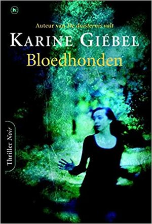 Bloedhonden by Karine Giebel