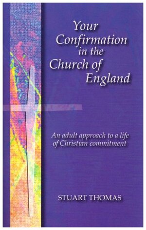 Your Confirmation in the Church of England by Stuart Thomas