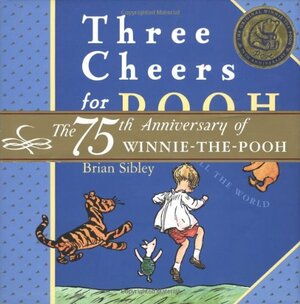 Three Cheers for Pooh by Brian Sibley