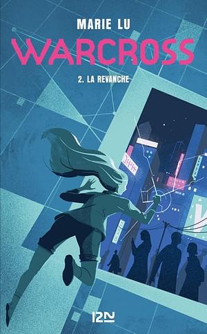 Warcross - tome 02 : La revanche by Marie Lu