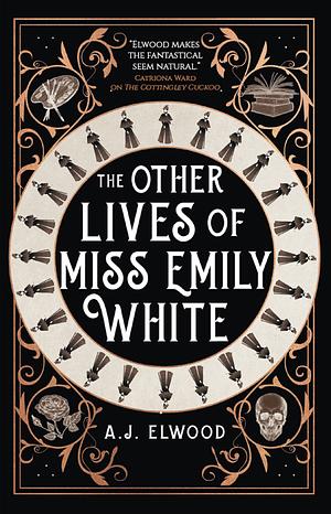 The Other Lives of Miss Emily White by A.J. Elwood