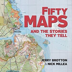 Fifty Maps and the Stories they Tell by Nick Millea, Jerry Brotton
