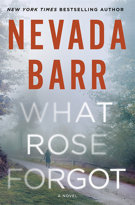 What Rose Forgot by Nevada Barr