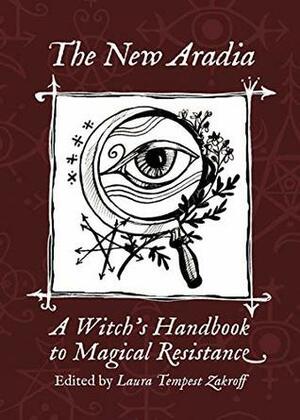 The New Aradia: A Witch's Handbook to Magical Resistance by lisa bland, Devin Hunter, Gwendolyn Reece, Storm Faerywolf, Ivo Dominguez Jr., Stephen Pocock, Lyssa Heartsong, Amanda Bell, Annalun, Annwyn Avalon, Patti Wigington, Misha Magdalene, H. Byron Ballard, Casandra Johns, Christopher Penczak, Mat Auryn, Phoenix LeFae, Irina Xara, Jay Logan, Aradia the Rose, Deborah Castellano, Kelden, Laura Tempest Zakroff, Aidan Wachter, Irisanya Moon, Raye Schwarz, Jenn Zahrt