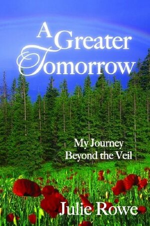 A Greater Tomorrow by Julie Rowe
