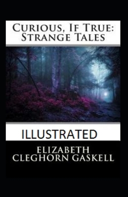 Curious If True Strange Tales illustrated by Elizabeth Gaskell