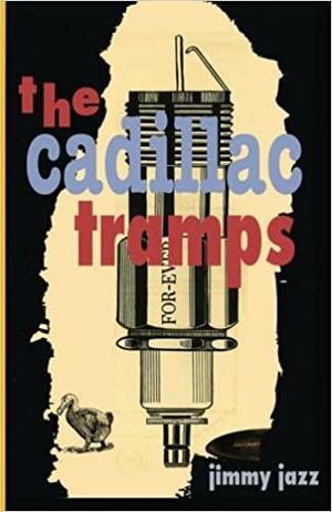 The Cadillac Tramps by Patrick Haley, Jimmy Jazz