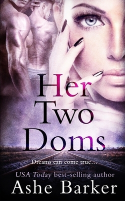 Her Two Doms by Ashe Barker