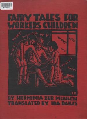 Fairy Tales for Workers' Children by Lydia Gibson, Hermynia Zur Mühlen, Ida Dailes