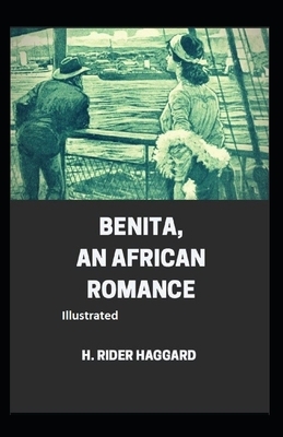 Benita, An African Romance Illustrated by H. Rider Haggard