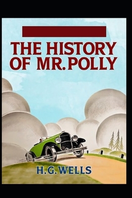 The History of Mr Polly Illustrated by H.G. Wells