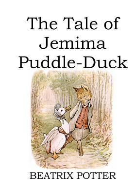 The Tale of Jemima Puddle-Duck (illustrated) by Beatrix Potter