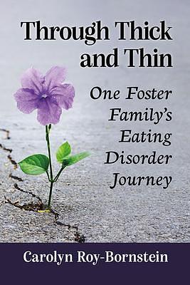 Through Thick and Thin: One Foster Family's Eating Disorder Journey by Carolyn Roy-Bornstein