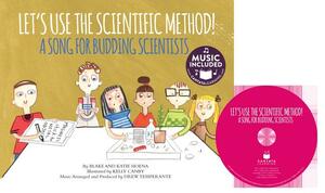 Let's Use the Scientific Method!: A Song for Budding Scientists by Katie Hoena