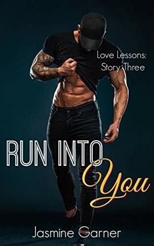 Run Into You by Jasmine Garner