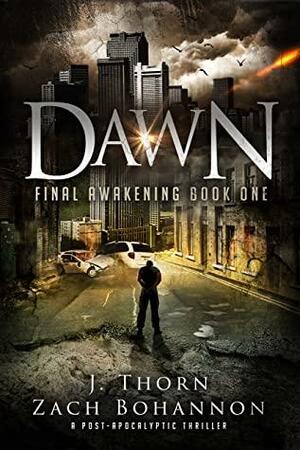 Dawn: A Post-Apocalyptic Vampire Thriller by J. Thorn, Zach Bohannon