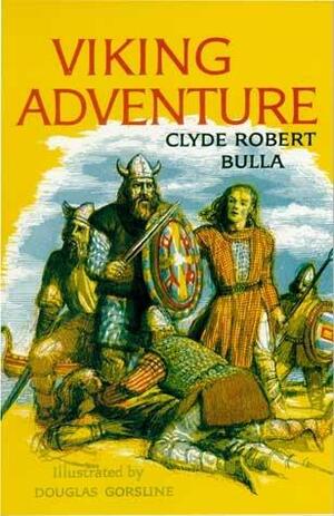 The Viking Adventure by Clyde Robert Bulla