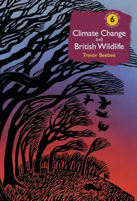 Climate Change and British Wildlife by Trevor Beebee