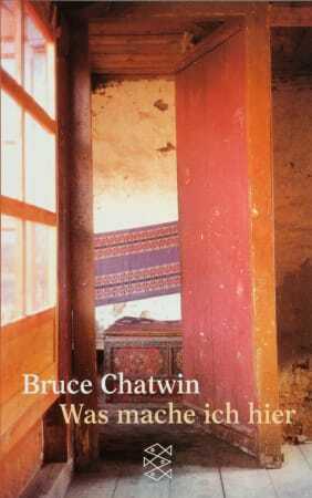 Was mache ich hier by Bruce Chatwin