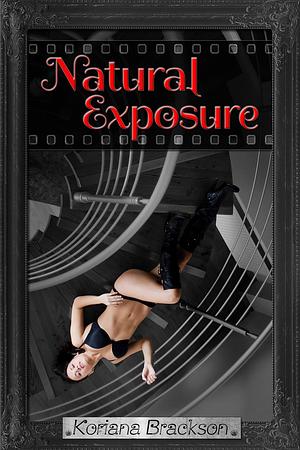 Natural Exposure by Koriana Brackson