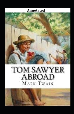 Tom Sawyer Abroad Annotated by Mark Twain