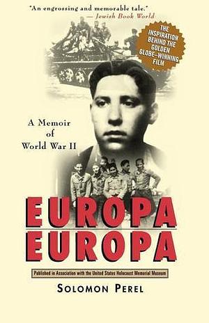 Europa, Europa: A Memoir of World War II by Solomon Perel, Solomon Perel, Margot Bettauer Dembo