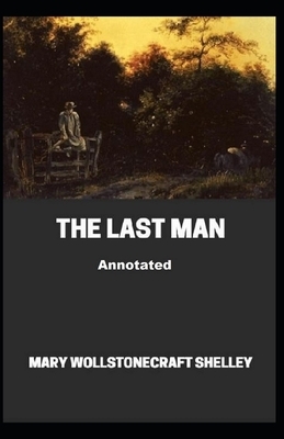 The Last Man Illustrated by Mary Shelley