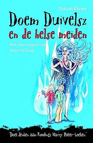 Doem duivelsz en de helse meiden by Tatum Flynn