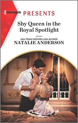 Shy Queen in the Royal Spotlight by Natalie Anderson