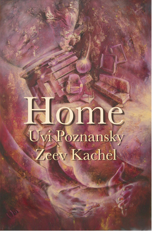 Home by Uvi Poznansky, Zeev Kachel