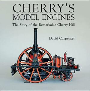 Cherry's Model Engines by David Carpenter