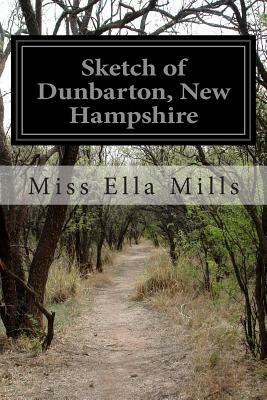 Sketch of Dunbarton, New Hampshire by Ella Mills