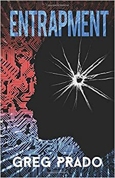 Entrapment: A Thrilling Murder-Mystery (Titanite Book 1) by Greg Prado, Tawdra Kandle