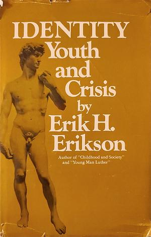 Identity: Youth and Crisis by Erik H. Erikson