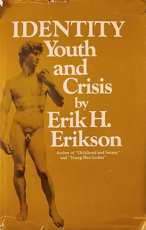 Identity: Youth and Crisis by Erik H. Erikson