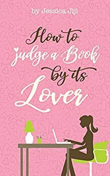 How to Judge a Book by its Lover by Jessica Jiji
