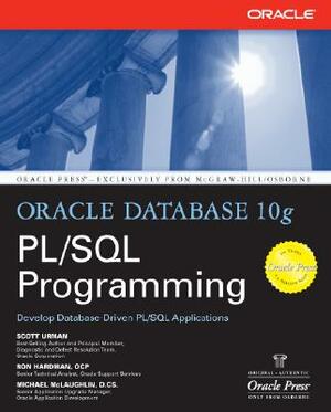 Oracle Database 10g PL/SQL Programming by Ron Hardman, Michael McLaughlin, Scott Urman